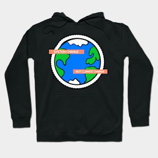 System Change,Not Climate Change. Hoodie